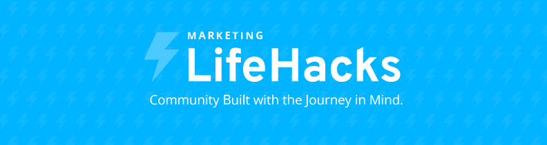 Markting Life Hacks Community Built with the Journey in Mind